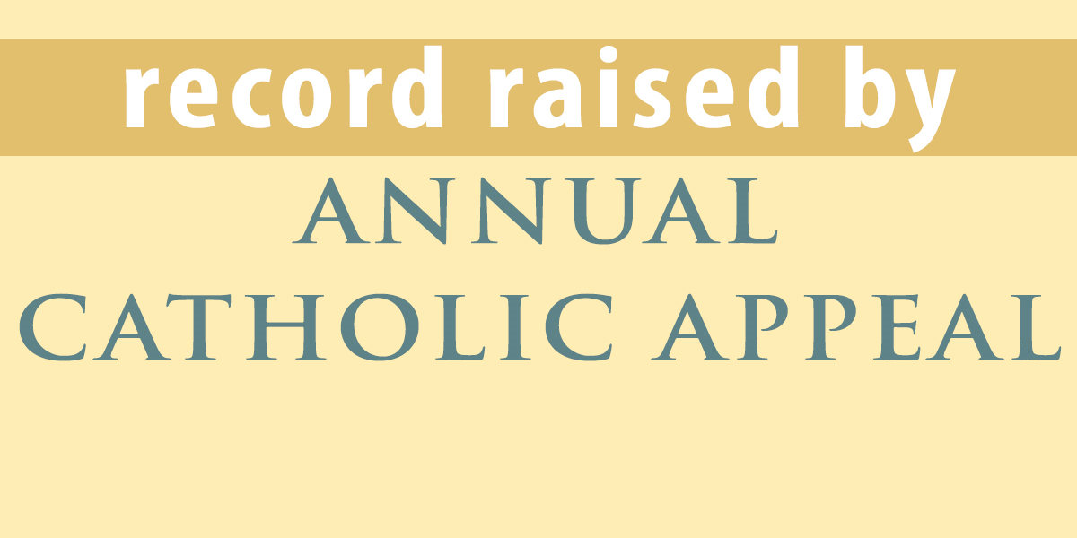 Catholics respond generously to the will of the Father with successful Annual Catholic Appeal campaign